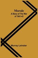 Murray Leinster | Morale | Taschenbuch | Englisch (2023) | Alpha Editions
