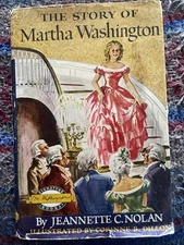 The Story of Martha Washington 1954 By Jeannette C. Nolan