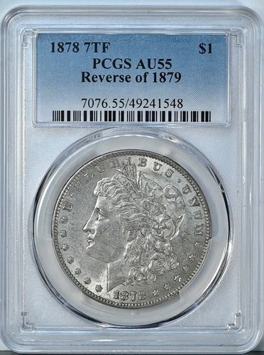 1878 7TF Reverse of 1879 MORGAN Silver Dollar PCGS Graded AU55 AU Coin 7076