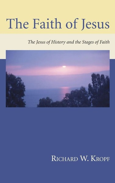 Richard W. Kropf | The Faith Of Jesus | Buch | Englisch (2006) | Gebunden-image