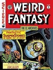 The EC Archives: Weird Fantasy Volume 1: Issues 13-17 and 6 Volume 1 by Gardner F. Fox, Harry Harrison, Harvey Kurtzman, Al Feldstein, Bill Gaines (Hardback, 2014)