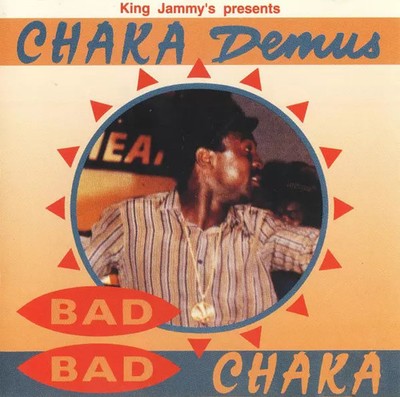 Bad Bad Chaka, King Jammy und Chaka Demus