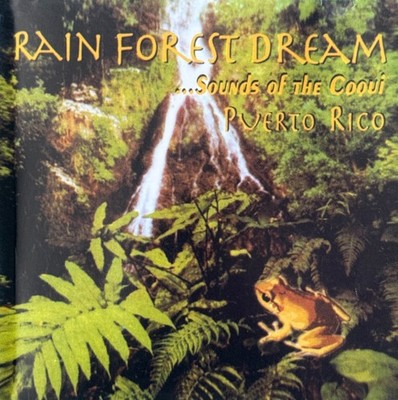 Rain Forest Dream...Sounds of the Coqui - Puerto Rico - rainforest (CD)