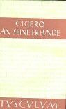 An seine Freunde (Sammlung Tusculum) von Marcus Tullius ... | Buch | Zustand gut