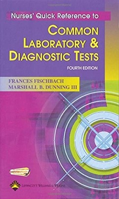 Nurses' Quick Reference to Common Laboratory and... - Fischbach, Frances Talaska