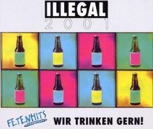 Wir Trinken Gern von Illegal 2001 | CD | Zustand sehr gut
