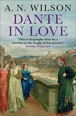 Dante in Love Paperback A. N. Wilson