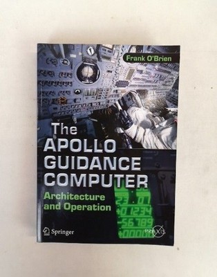 The Apollo Guidance Computer. Architecture and Operation. Springer Praxis. O'Bri