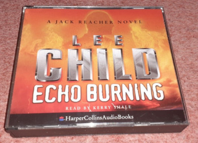 Echo Burning by Lee Child (Audio CD, 2002) Read By Kerry Shale