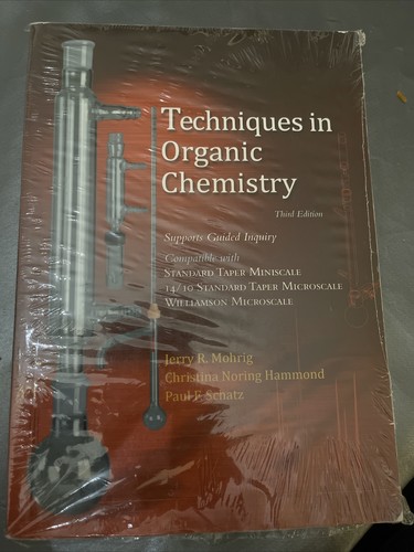 Techniques in Organic Chemistry by Christina Noring Hammond, Paul F. Schatz and Jerry R. Mohrig ...