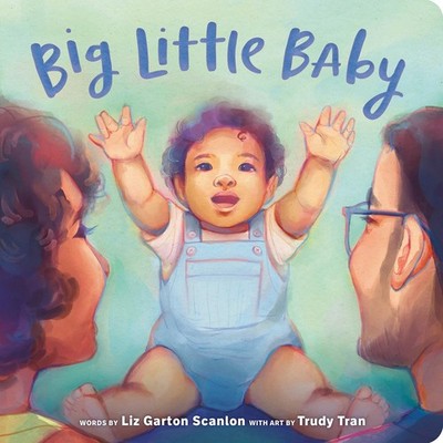 Big Little Baby - Scanlon, Liz Garton|Tran, Trudy - Good - See condition not...