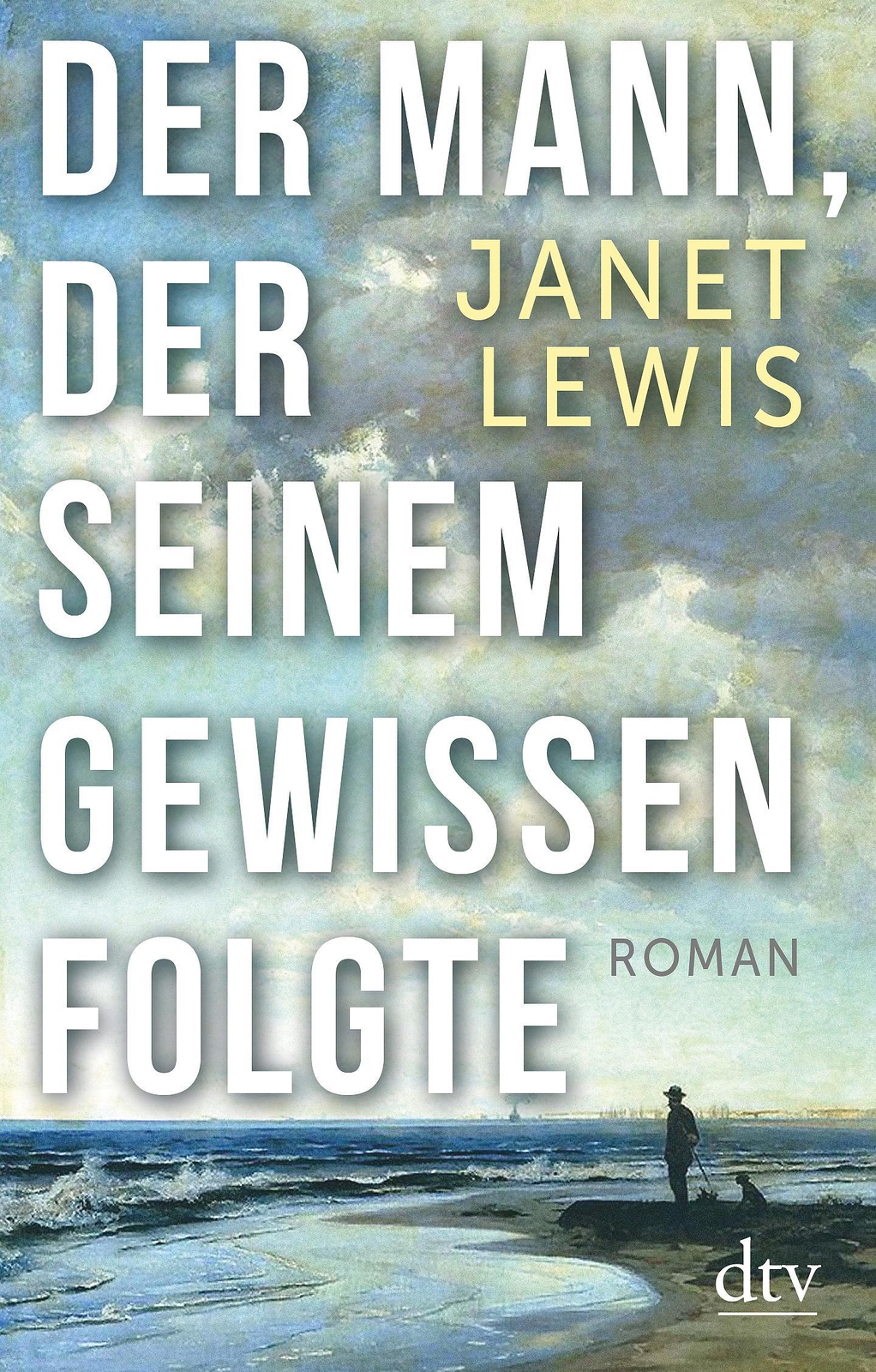 Thumbnail - Der Mann, Der Seinem Gewissen Folgte Janet Lewis