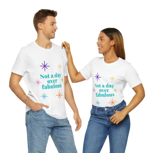 Unisex Jersey Short Sleeve Tee "not a day over fabulous" - Picture 11 of 11