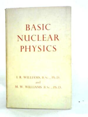Grundlagen der Kernphysik (I. R. & M. W. Williams - 1962) (ID:49207)