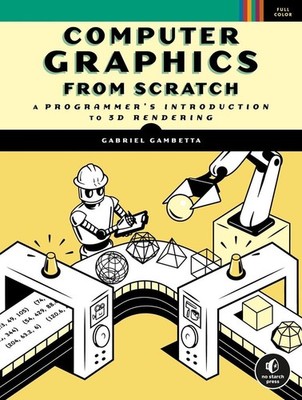 Computer Graphics from Scratch: A Programmer's Introduction to 3D Rendering by G