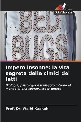Impero insonne: la vita segreta delle cimici dei letti by Dr Prof Walid Kaakeh (