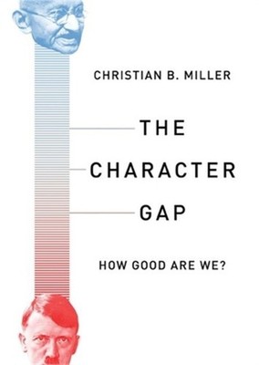 The Character Gap: How Good Are We? (Paperback or Softback)