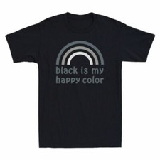 Black Is My Happy Color Shirt Funny Novelty Gift Men's Cotton T-Shirt Black Tee