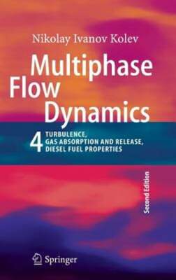 Multiphase Flow Dynamics 4: Turbulence, Gas Adsorption and Release, Diesel Fuel