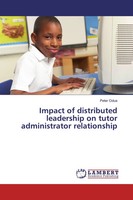 Impact Of Distributed Leadership On Tutor Administrator Relationship Peter Odua