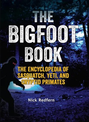The Bigfoot Book | The Encyclopedia of Sasquatch, Yeti and Cryptid Primates