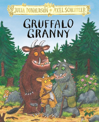 Gruffalo Granny: The brand new Gruffalo picture book adventure: 3 (The