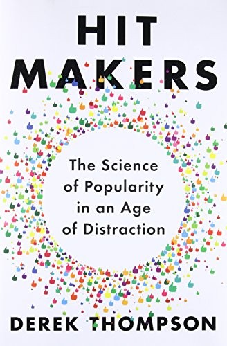 Hit Makers: The Science of Popularity in an Age of Distraction-D