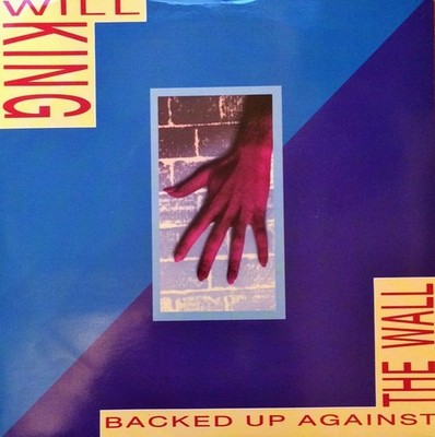 Will King - Backed Up Against The Wall (7'', Single)