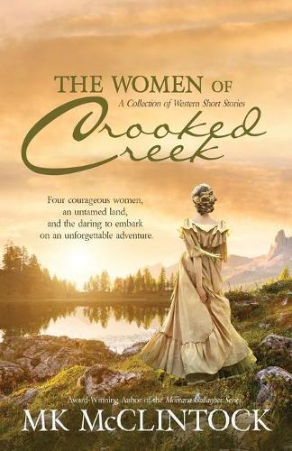 Mk Mcclintock Women Of Crooked Creek (taschenbuch)