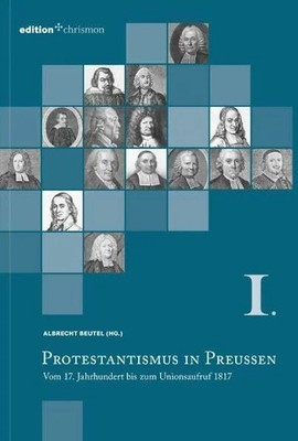 Protestantismus in Preußen / Vom 17. Jahrhundert bis zum Buch edition chrismon
