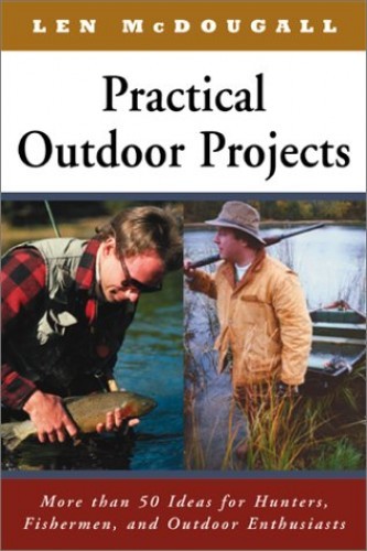DIY Outdoor Projects Guide by Len McDougall