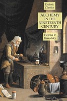 Alchemy In The Nineteenth Century | Esoteric Classics | Helena P. Blavatsky
