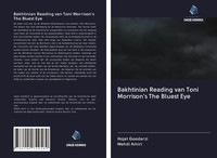 Hojat Goodarzi (U. A.) | Bakhtinian Reading Van Toni Morrison's The Bluest Eye