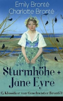 Sturmhhe + Jane Eyre (2 Klassiker von Geschwister Bront): Wuthering Heights + Ja