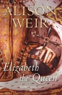 Elizabeth, The Queen, Alison Weir