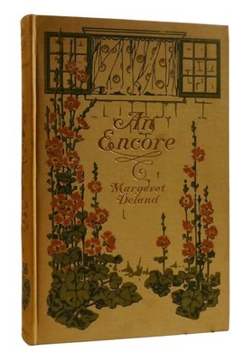 Margaret Deland AN ENCORE  1st Edition 1st Printing
