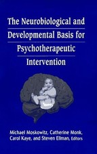The Neurobiological and Developmental Basis for Psychotherapeutic