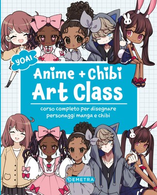 Anime und Chibi. Kunstklasse. Kompletter Kurs zum Zeichnen von Figuren