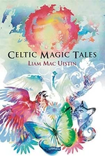 Celtic Magic Tales (Classic Celtic Tales) by Mac Uistin, Liam Paperback Book The