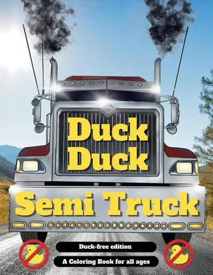 Duck Duck Semi Truck | Duck Duck Semi Truck | Taschenbuch | Englisch (2023)
