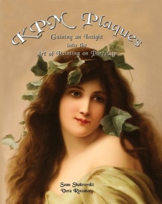 KPM Plaques: Gaining an Insight into the Art of Painting on Porcelain