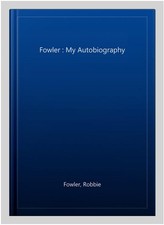 Fowler : My Autobiography, Paperback by Fowler, Robbie, Like New Used, Free s...