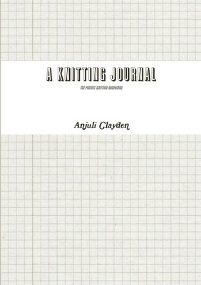 Anjuli Clayden | A Knitting Journal | Taschenbuch | Englisch (2013) | [.]