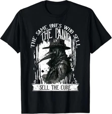 Plague Doctor Mask The Same Ones Who Sell Panic Sell Cure T-Shirt