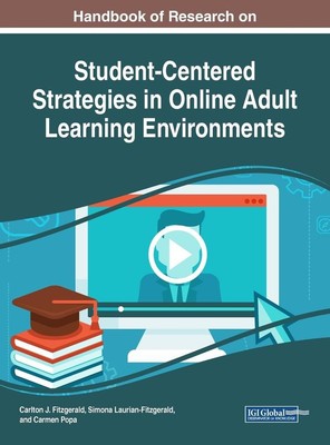 Handbook of Research on Student-Centered Strategies in Online Adult Learning Env