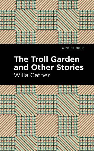 Thumbnail - Willa Cather The Troll Garden And Other Stories (taschenbuch) (us