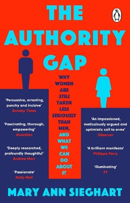 The Authority Gap: Why women are still taken less seriously than men, and what w