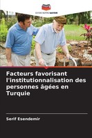 Serif Esendemir | Facteurs Favorisant L'institutionnalisation Des Personnes...