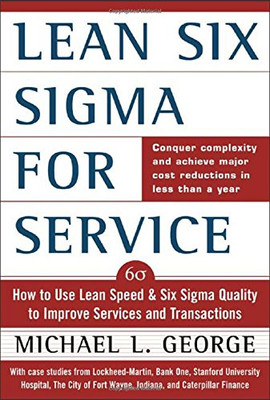 Lean Six Sigma for Service: How to Use Lean Speed and... - George, Michael L.
