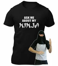 ASK ME ABOUT MY NINJA DISGUISE T SHIRT FUNNY FANCY DRESS TOP MEN KID WOMEN GIRL